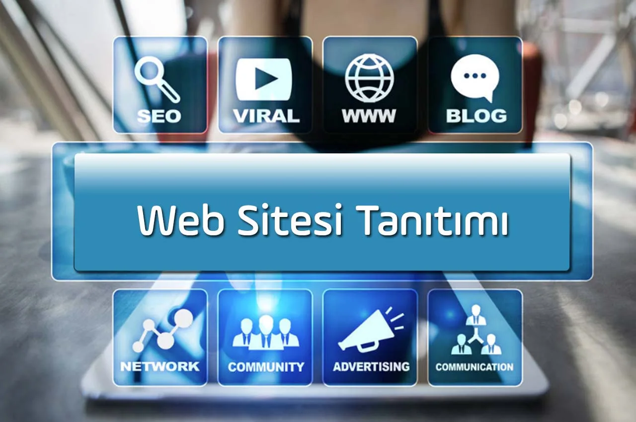 Web Sitesi Tanıtımı Nasıl Yapılır? Hangi Yöntemler Kullanılır?